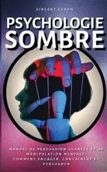 Psychologie Sombre - Caron Vincent