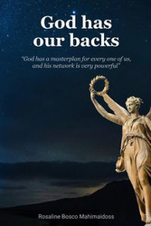 GOD HAS OUR BACKS - ROSALINE MAHIMAIDOSS BOSCO