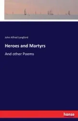 Heroes and Martyrs - John Alfred Langford