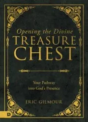 Opening the Divine Treasure Chest - Eric Gilmour
