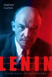 Lenin. Wynalazca totalitaryzmu - Stephane Courtois