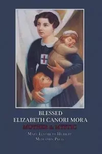 Blessed Elizabeth Canori Mora - Herbert Mary Elizabeth