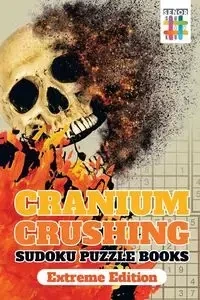 Cranium Crushing Sudoku Puzzle Books Extreme Edition - Senor Sudoku