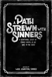 A Path Strewn With Sinners - Wade Johnston