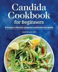 Candida Cookbook for Beginners - Bruner Sondi