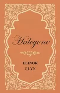 Halcyone - Elinor Glyn