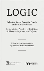 LOGIC. Selected Texts from the Greek and Latin... - Dariusz Radziechowski
