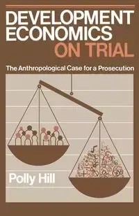Development Economics on Trial - Polly Hill
