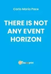 There is not any event horizon - Carlo Maria Pace