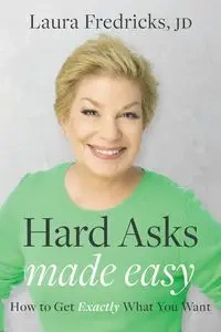 Hard Asks Made Easy - Laura Fredricks JD