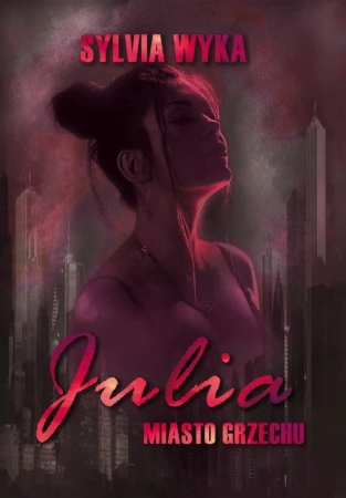 Julia - Miasto grzechu - Sylvia Wyka