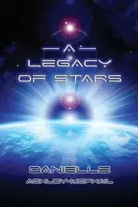 A Legacy of Stars - Danielle Ackley-McPhail