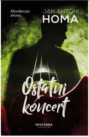 Ostatni koncert - Jan Antoni Homa