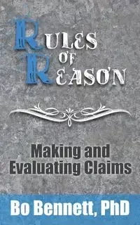 Rules of Reason - Bennett Bo PhD