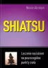Shiatsu. Leczenie naciskiem na poszczególne punkty ciała (wyd.2021) - Abraham Winnie