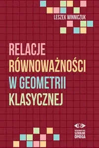 Relacje równoważności w geometrii klasycznej - Leszek Winniczuk