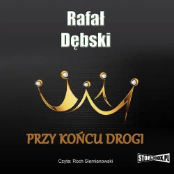 audiobook Przy końcu drogi - Rafał Dębski