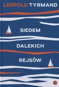 Siedem dalekich rejsów - Leopold Tyrmand