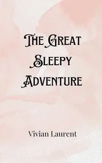 The Great Sleepy Adventure - Christian Leclair