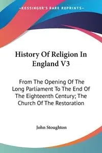 History Of Religion In England V3 - John Stoughton