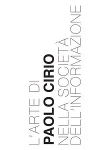 L'Arte di Paolo Cirio nella Società dell'Informazione - Cirio Paolo