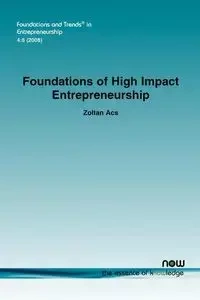 Foundations of High Impact Entrepreneurship - Acs Zoltan