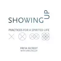 Showing Up - Secrest Freya
