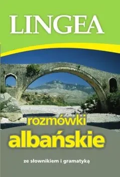 Rozmówki albańskie ze słownikiem i gramatyką - Opracowanie zbiorowe