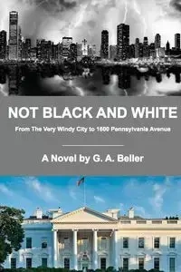 Not Black and White - Beller G. A.