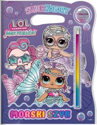 L.O.L. Surprise! Superkolory Morski szyk - praca zbiorowa