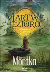 Martwe jezioro - Marcin Mortka