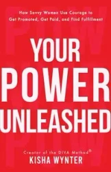 Your Power Unleashed - Kisha Wynter