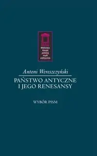 Państwo antyczne i jego renesansy - Antoni Wereszczyński