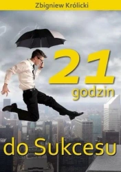 21 godzin do sukcesu w.2 - Zbigniew Królicki