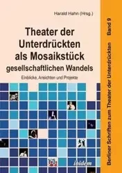 Theater der Unterdrückten als Mosaikstück gesellschaftlichen Wandels. Einblicke, Ansichten und Projekte - Bömer Sophia-Marie