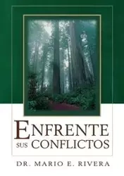 Enfrente Sus Conflictos = Facing Unresolved Conflicts - Mario E. Rivera