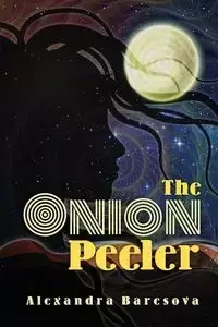 The Onion Peeler - Alexandra Baresova