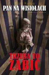 Pan na Wisiołach. Trzeba to zabić - Piotr Kulpa