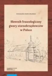 eBook Słownik frazeologiczny gwary staroobrzędowców w Polsce - Magdalena Grupa-Dolińska