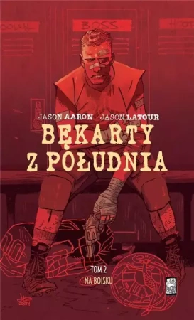Bękarty z Południa T.2 Na boisku - Jason Aaron, Jason Latour