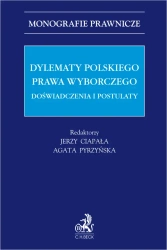 Dylematy polskiego prawa wyborczego. Doświadczenia i postulaty - praca zbiorowa