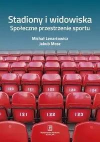 Stadiony i widowiska. - Michał Lenartowicz, Jakub Mosz