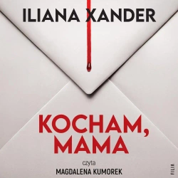 audiobook Kocham, mama - Iliana Xander