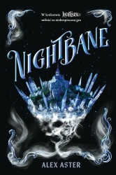 Lightlark T.2 Nightbane - Alex Aster, Zuzanna Byczek