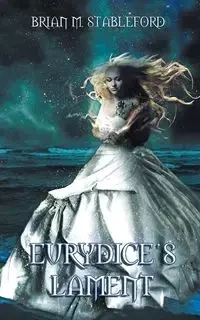 Eurydice's Lament - Brian Stableford