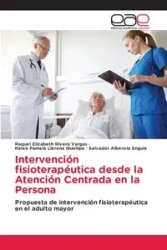 Intervención fisioterapéutica desde la Atención Centrada en la Persona - Raquel Elizabeth Rivera Vargas