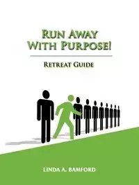 Run Away With Purpose - Linda Bamford A