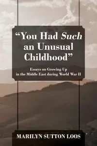 "You Had Such an Unusual Childhood" - Marilyn Loos Sutton