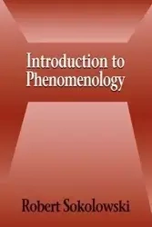 Introduction to Phenomenology - Robert Sokolowski