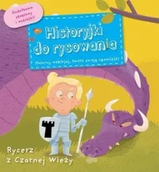 Historyjki do rysowania - Rycerz z Czarnej Wieży - Pascal Vilcollet (ilustr.), Charlotte Grossetete